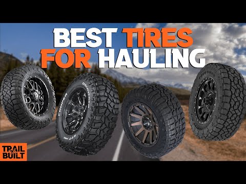 Best Tires For Hauling || Load Ratings