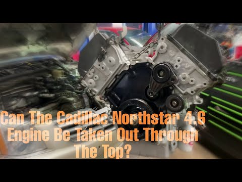 Can the Cadillac Deville 4.6 Northstar engine come out through the top?