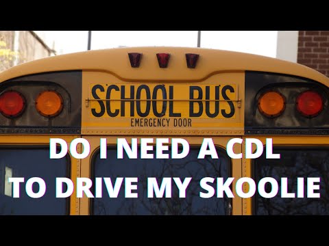 Bus life build | Do I need a CDL license to drive my Skoolie | Stop the myths on social media!