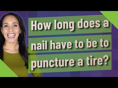 How long does a nail have to be to puncture a tire?