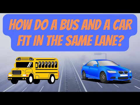 How can a bus fit in the same lane as a car?