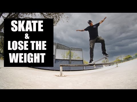 WEIGHT LOSS AND SKATEBOARDING