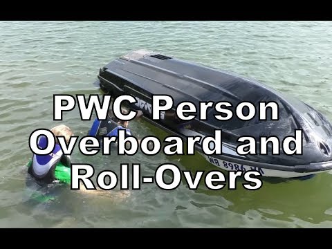 PWC PERSON OVERBOARD AND ROLL-OVERS