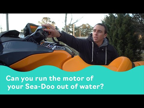 Can you run the motor of your Sea-Doo out of water?