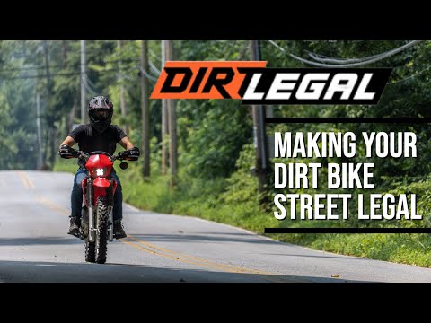 Dirt Legal: How to Make Your Dirt Bike Street Legal