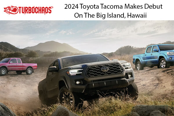 2024 Toyota Tacoma Makes Debut On The Big Island, Hawaii 1