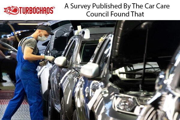 A Survey Published By The Car Care Council Found That 1