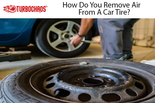 Remove Air From A Car Tire