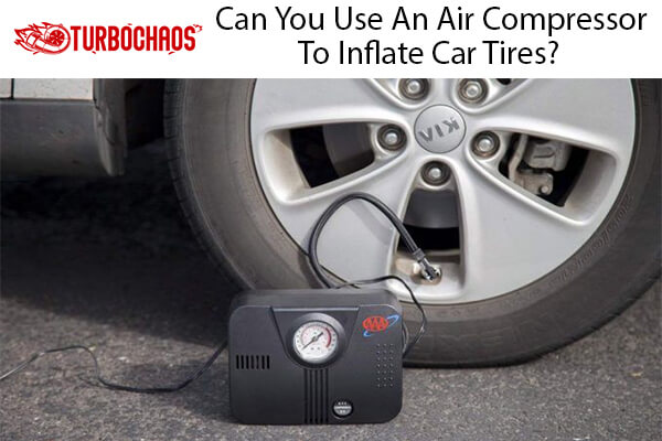 Use An Air Compressor To Inflate Car Tires