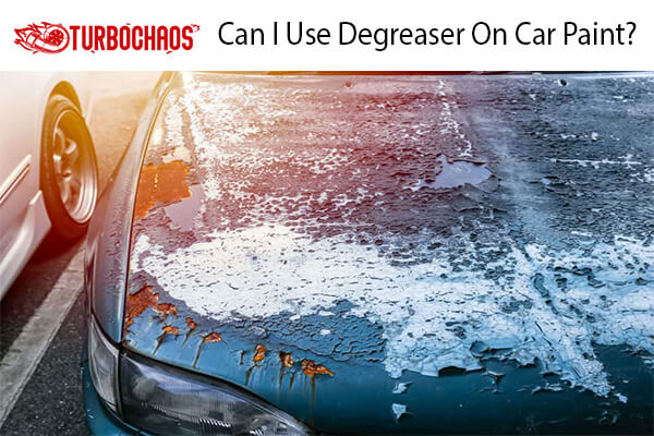 Use Degreaser On Car Paint