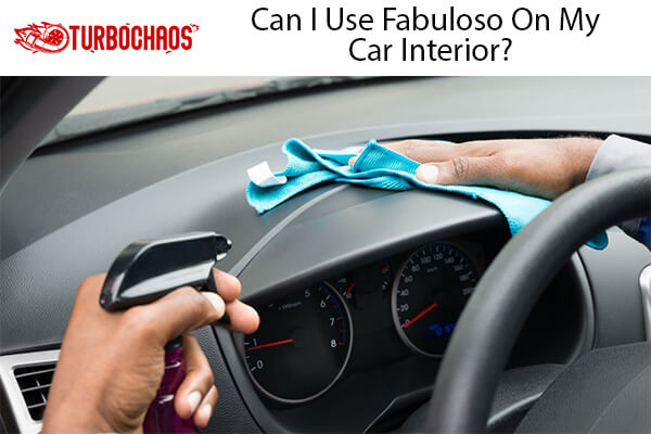 Use Fabuloso On My Car Interior