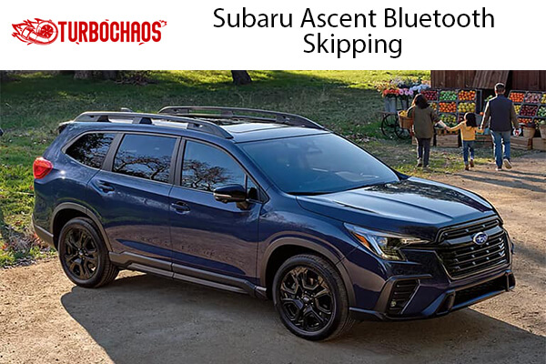 Subaru Ascent Bluetooth Skipping 1