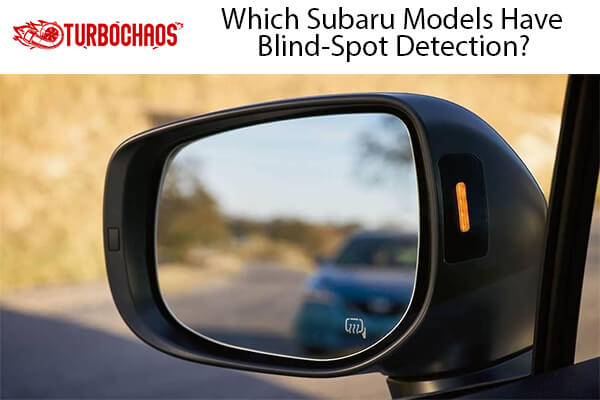 Subaru Models Have Blind-Spot Detection