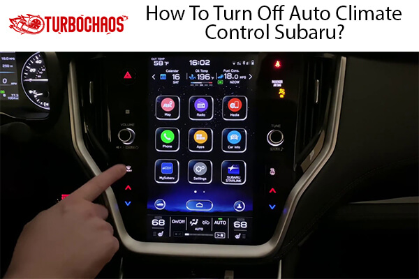 Turn Off Auto Climate Control Subaru