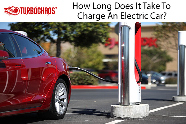 Does It Take To Charge An Electric Car