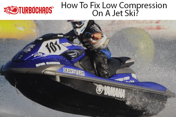 Fix Low Compression On A Jet Ski