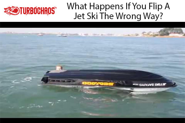 Flip A Jet Ski The Wrong Way