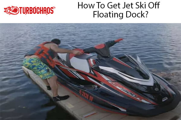 Get Jet Ski Off Floating Dock