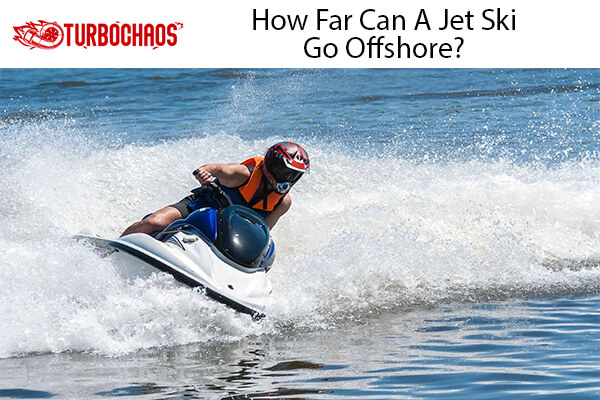 Jet Ski Go Offshore