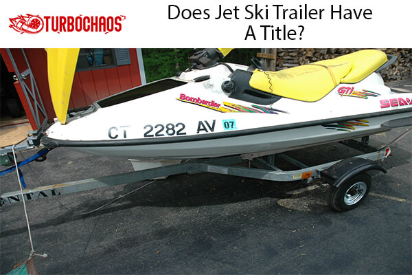 Jet Ski Trailer Have A Title