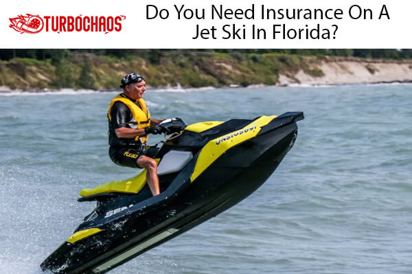 Need Insurance On A Jet Ski In Florida