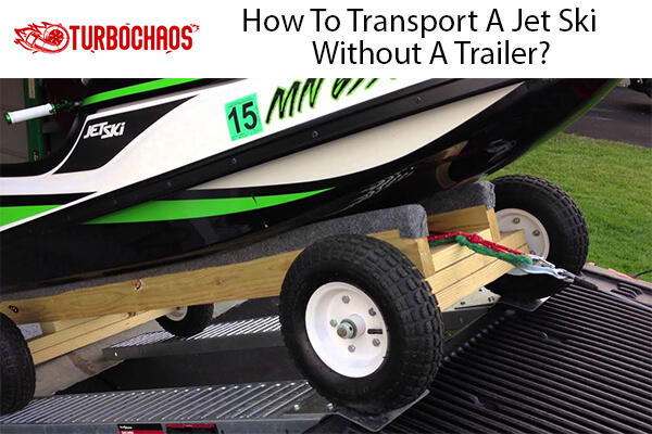 Transport A Jet Ski Without A Trailer